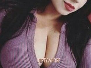 DIRTYWHORE