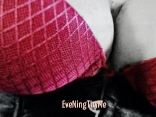 EveNingThyMe