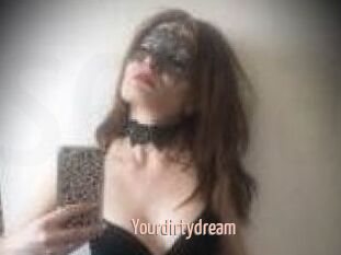 Yourdirtydream